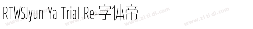 RTWSJyun Ya Trial Re字体转换